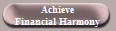 Achieve
Financial Harmony