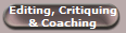 Editing, Critiquing
& Coaching