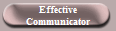 Effective
Communicator