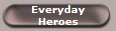 Everyday
Heroes