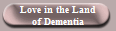 Love in the Land
of Dementia