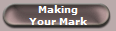Making
Your Mark