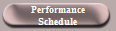 Performance
Schedule