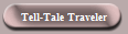 Tell-Tale Traveler