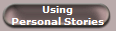 Using
Personal Stories
